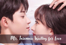 Sinopsis Drama China Mr. Insomnia Waiting for Love (2023), Pertemuan Tak Sengaja Karena Permasalahan yang Sama