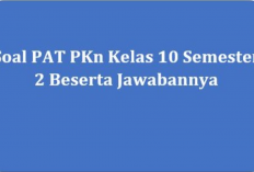 Download Kisi-kisi UAS PKN SMA/MA Kelas 10 Semester 2 Tahun 2023 Beserta Kunci Jawaban!