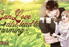 Baca Manhwa Can Love Also Lead to Farming? Full Chapter Bahasa Indonesia, Sinopsis: Youtuber Cantik Jatuh Cinta dengan Petani Tampan!