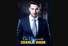 Sinopsis Novel Si Karismatik Charlie Wade, Cerita Romansa yang Viral di Media Sosial