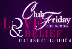 Sinopsis Club Friday the Series 14: 3 of Us (2023), Cinta Segitiga Ganda yang Selalu Menghampiri Kehidupan Mei!