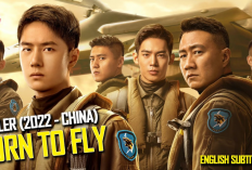 Link Nonton Film Born to Fly (2023) Full Movie HD Sub Indo, Misi Penerbangan yang Mempertaruhkan Segalanya