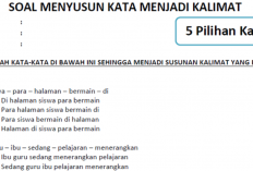 Contoh Soal Menyusun Kalimat Untuk Kelas 3 SD Lengkap dengan Kunci Jawaban!