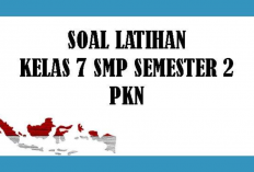 Kumpulan Soal Latihan PAT PKN SMP/MTS Kelas 7 Semester 2 Kurikulum Merdeka, Dilengkapi Kuci Jawaban!