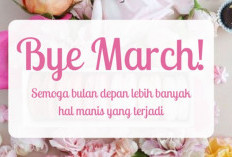 Kumpulan Kata Motivasi Menutup Bulan Maret, dengan Doa dan Harapan Untuk Bulan Depan