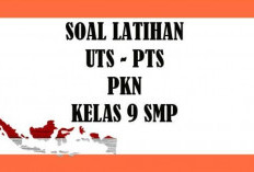 Kumpulan Soal UTS PKN Untuk SMP/MTS Kelas 9 Semester 2, Baru 2023! Bisa Untuk Latihan Soal 