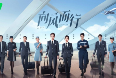Link Nonton Drama China Flight to You (2022) Full Episode Sub Indo & Gratis, Kisah Cinta CalonPilot dan Kaptennya