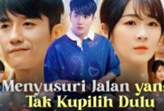 Drama China Menyusuri Jalan Yang Tak Kupilih Dulu Full Episode Subtitle/Dubber Indonesia, Link Nonton Gratis tanpa Iklan 