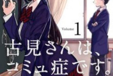 Baca Komik Komi san wa Komyushou Desu Full Chapter Bahasa Indonesia Lengkap Dengan Setiap Seasonnya