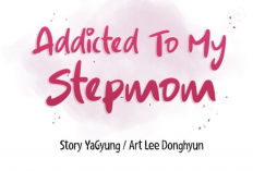 Sinopsis & Judul Asli Bahasa Korea Manhwa Addicted To My Stepmom Karya YaGyung dan Lee Donghyun