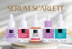 Rekomendasi Produk Serum Scarlett dan Manfaatnya + Harga Terbaru 2023, Cocok Untukmu yang Ingin Tampil Glowing!