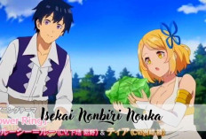 Nonton Anime Isekai Nonbiri Nouka (2023) Full Episode 1-12 Sub Indo, Jangan Lewatkan Kisah Machio Hiraku