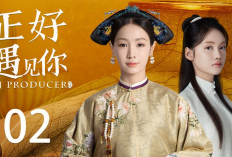 Nonton Drama China Hi Producer (2023) Episode 7-8 Sub Indo, Tayang Malam Ini! Sebuah Ide Baru 